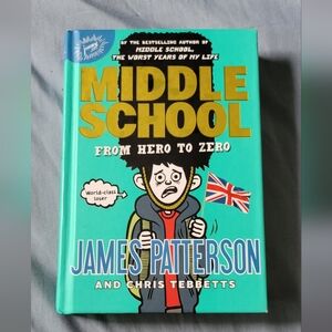 Middle School: From Hero to Zero Book by James Patterson